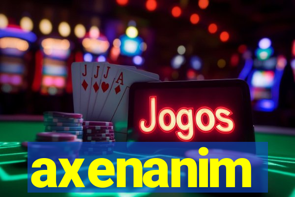 axenanim
