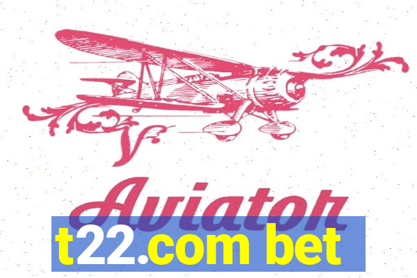 t22.com bet