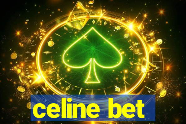 celine bet