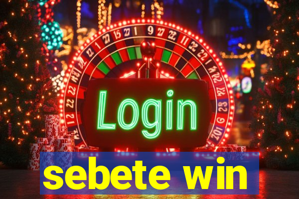 sebete win