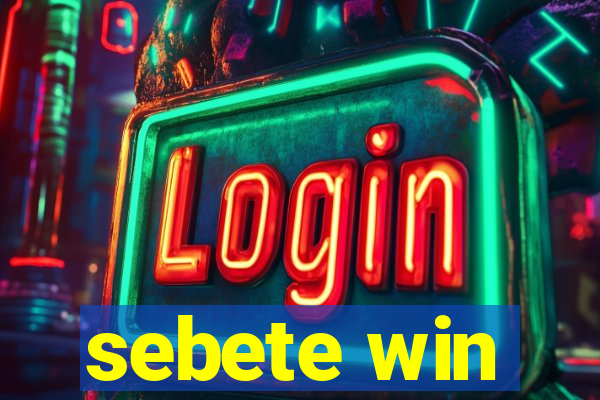 sebete win