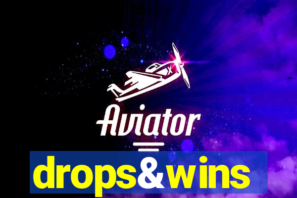 drops&wins