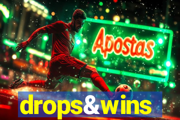 drops&wins