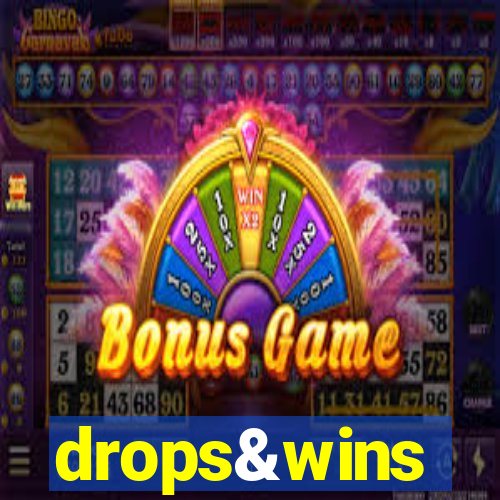 drops&wins