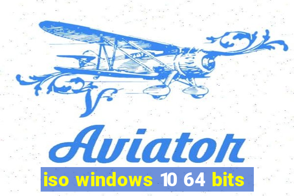 iso windows 10 64 bits