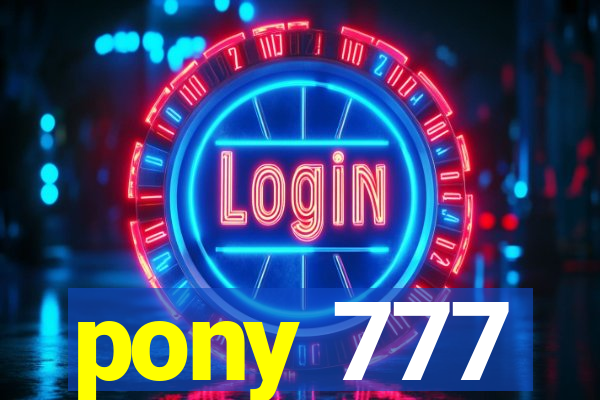 pony 777