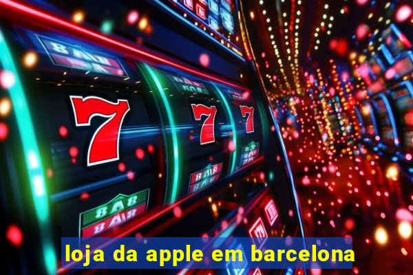 loja da apple em barcelona