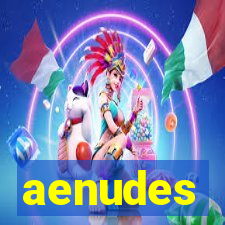 aenudes