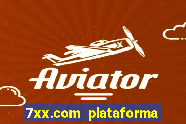 7xx.com plataforma de jogos