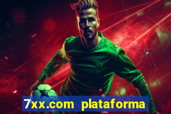 7xx.com plataforma de jogos