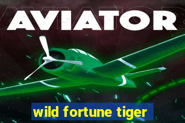 wild fortune tiger