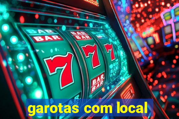 garotas com local