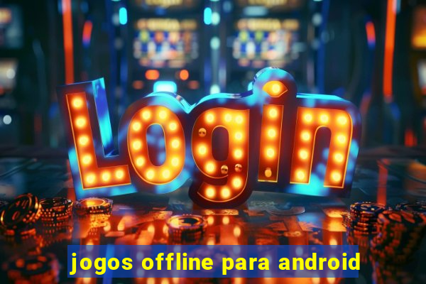 jogos offline para android