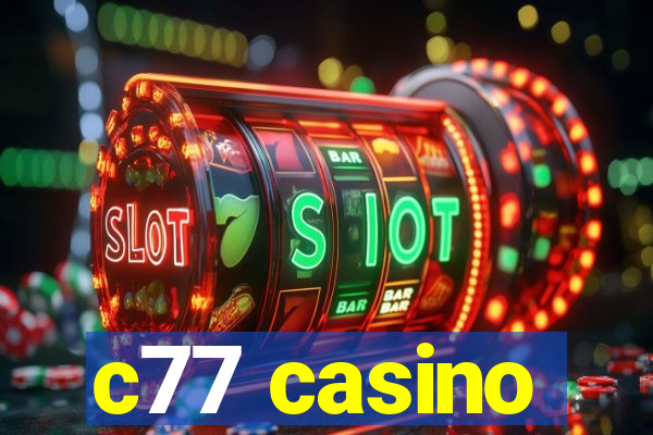 c77 casino