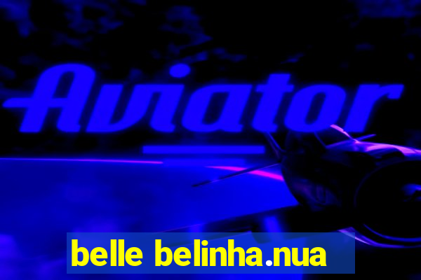 belle belinha.nua