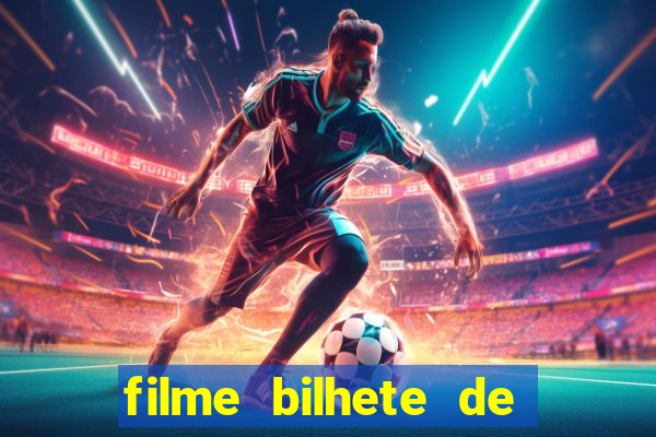 filme bilhete de loteria completo dublado