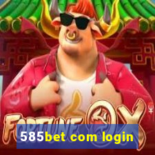585bet com login