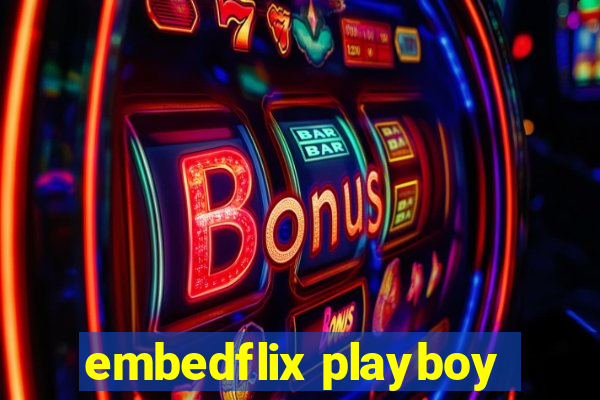 embedflix playboy