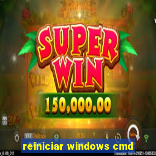 reiniciar windows cmd