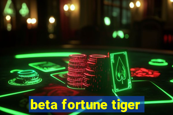beta fortune tiger