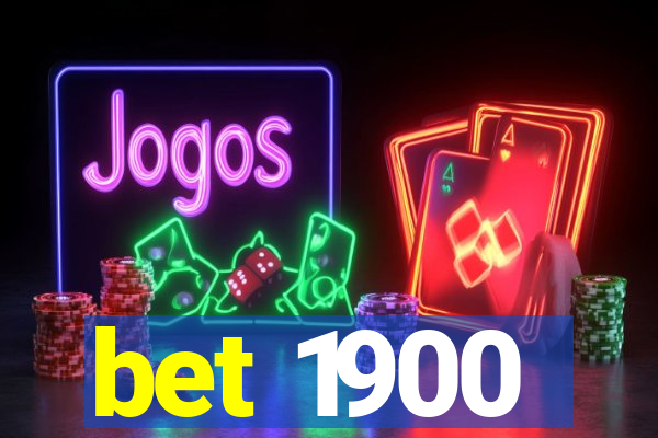 bet 1900