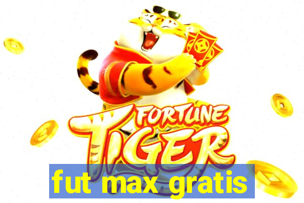 fut max gratis