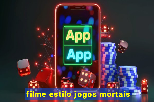 filme estilo jogos mortais