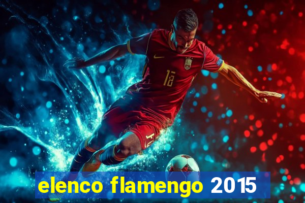 elenco flamengo 2015