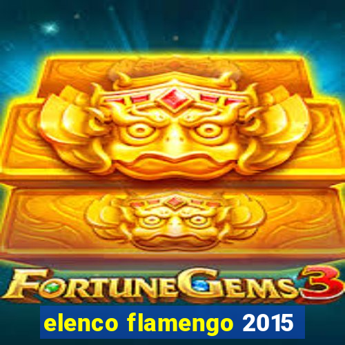 elenco flamengo 2015