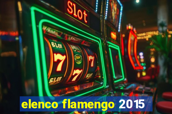 elenco flamengo 2015