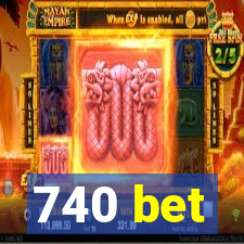740 bet