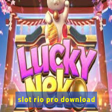 slot rio pro download