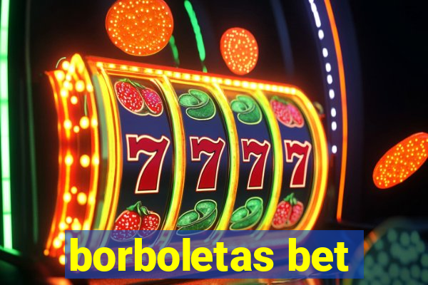 borboletas bet