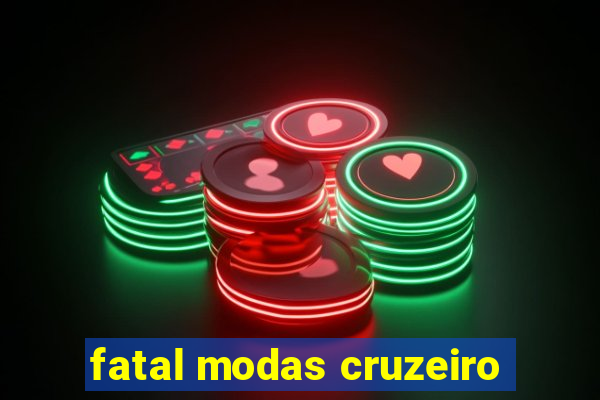 fatal modas cruzeiro