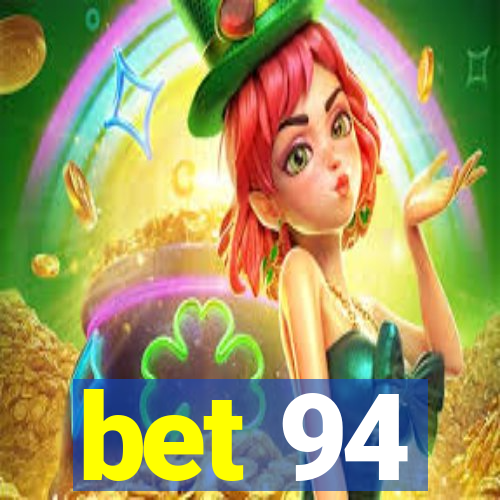 bet 94