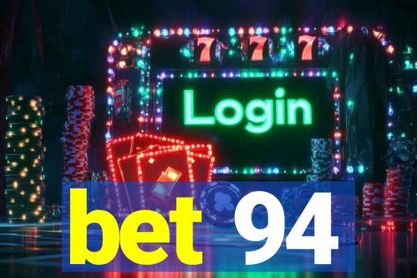 bet 94