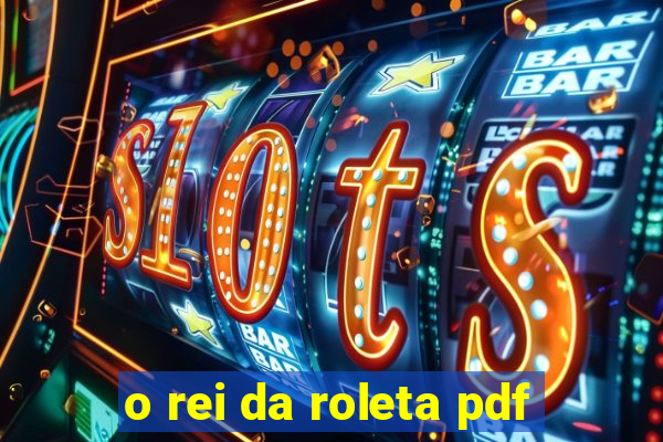 o rei da roleta pdf