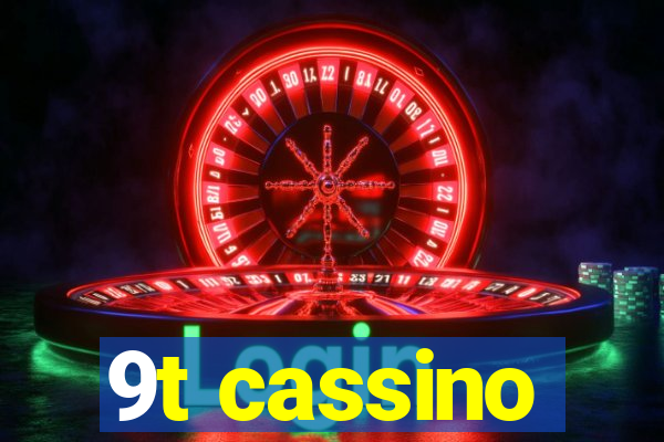 9t cassino
