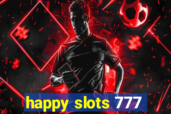 happy slots 777