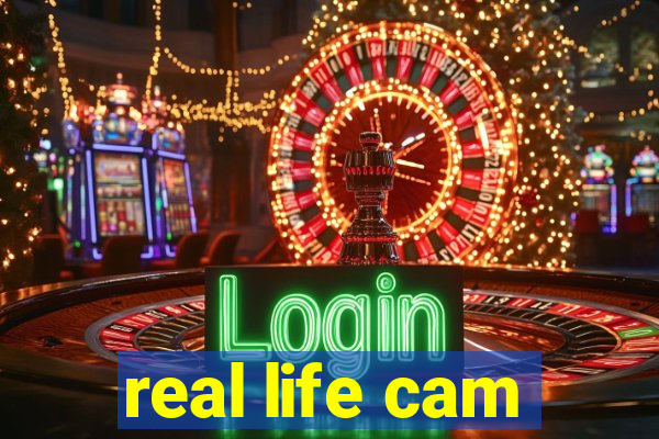 real life cam