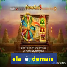 ela é demais filme completo dublado