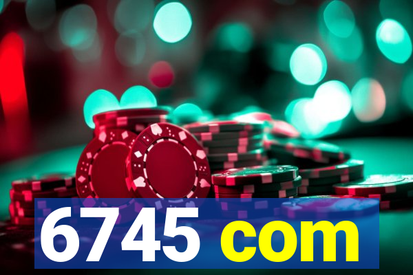 6745 com