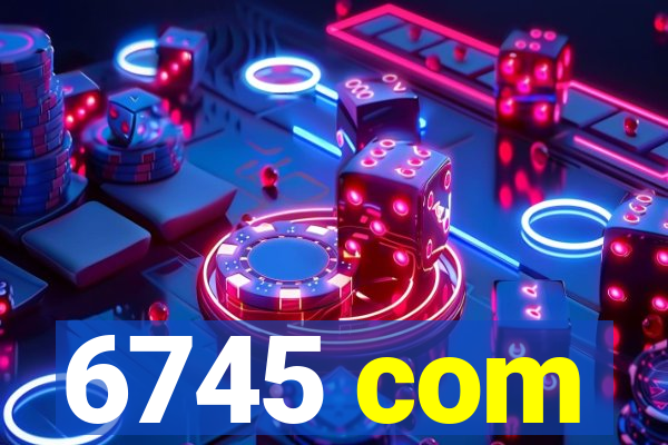6745 com