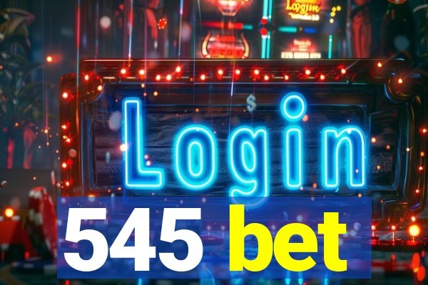 545 bet