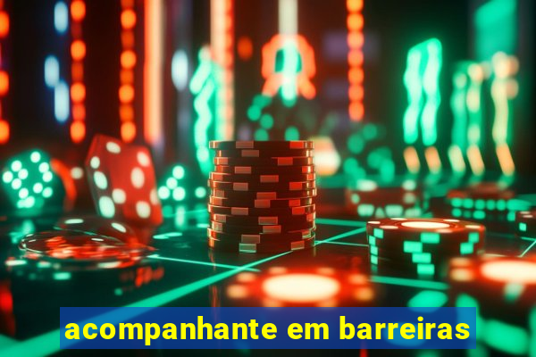 acompanhante em barreiras