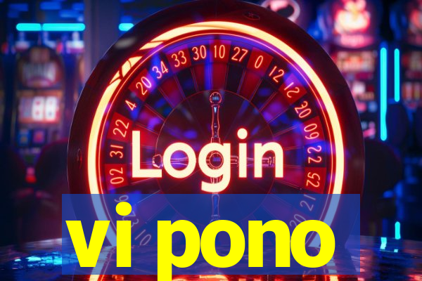 vi pono