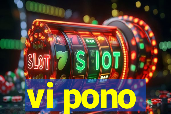 vi pono