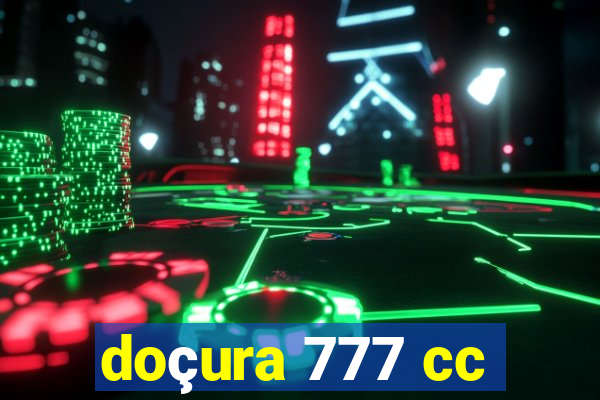 doçura 777 cc