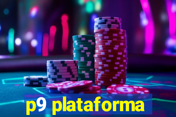 p9 plataforma