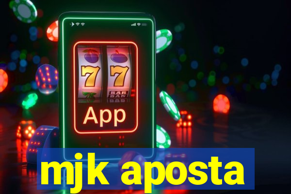 mjk aposta